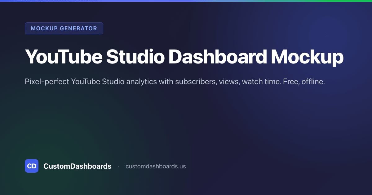YouTube Studio Dashboard Mockup Generator | CustomDashboards